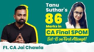 SPOM Set B  How to Clear in First Attempt  Strategy to Score 80+ Ft. Tanu Suthar  CA Jai Chawla