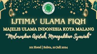 IJTIMA ULAMA FIQH - Meluruskan Aqidah Menegakkan Syariah