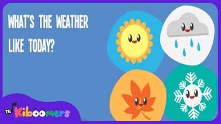 Whats The Weather Like Today - THE KIBOOMERS Preschool Songs for Circle Time