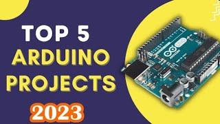 Top 5 Advance ARDUINO DIY Projects  2023