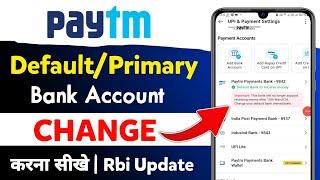 Paytm Default Bank Account Change Kaise Kare 2024  how to change paytm default bank account Rbi