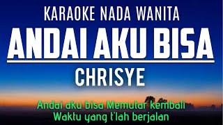 Chrisye - Andai Aku Bisa Karaoke Female Key Nada Wanita E Mayor