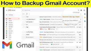 How to take backup of your Gmail Account? Step by Step Guide