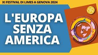LEuropa senza America - XI Festiva di Limes a Genova Fine della Guerra