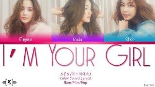 S.E.S - Im Your Girl Lyrics Color Coded HanRomEng