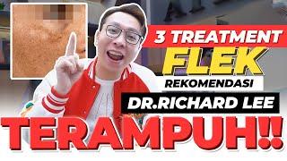 TERAMPUH 3 TREATMENT FLEK REKOMENDASI DR.RICHARD  BEAUTY TIPS