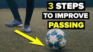 3 STEPS TO IMPROVE YOUR PASSING SKILLS