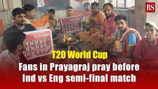 T20 World Cup Fans in Prayagraj pray before Ind vs Eng semi-final match