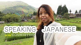 Speaking Japanese for a day in the countryside  Gokayama & Nanto