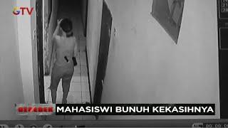 Mahasiswi Bunuh Kekasihnya Aksinya Terekam CCTV - Gerebek 0503