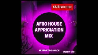 Afro House II Appreciation II Mix II 6 August 2023