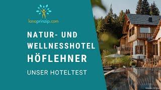 Hoteltest Natur- und Wellnesshotel Höflehner****s - Erfahrungsbericht