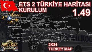 ETS 2 1.49 TÜRKİYE HARİTASI KURULUM  DETAYLI ANLATIM  2K24 TURKEY MAP 2023 SON SÜRÜM