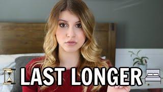 LAST LONGER IN BED  Easy & Natural Ways