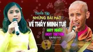 Tổng Hợp Những Bài Hát Hay Nhất Về Thầy Minh Tuệ Hành Giả Chân Trần - Thảo Vy  Giọng Ca Tỏa Sáng