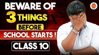 3 Things to Remember Before Class 10 School Starts  I am not kidding No one will tell you this