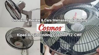 Unboxing & Review Kipas Angin Dinding Cosmos 12-CWF  Cara Merakit & Memasang ke Dinding