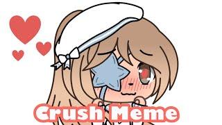 Crush Meme •Original By Lillekin?•