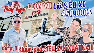 Leon Vũ lái siêu xe 450.000$ đưa Thúy Nga đi khám phá siêu sản xuất nail phần 1.