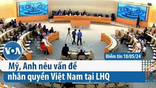 Mỹ Anh nêu vấn đề nhân quyền Việt Nam tại LHQ  Điểm tin VN  VOA Tiếng Việt