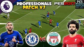 PES 2017 Professionals Patch V7 Official 2022  Liverpool vs Chelsea Gameplay  New Patch 2021-2022