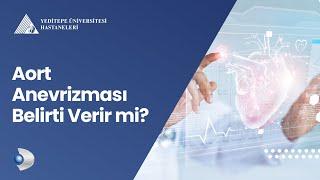 Aort Anevrizması Belirti Verir mi?  Prof. Dr. Selim İsbir