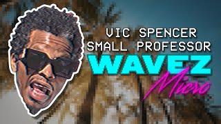 Vic Spencer & Small Professor - WAVEZ micro Official Video