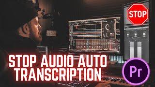 How to Stop Audio Auto Transcription in Premiere Pro   Premiere Pro Tutorials