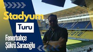 Fenerbahçe Şükrü Saracoğlu Stadyumu TURU 