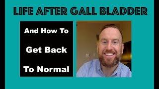 Life After GallBladder Removal  Recovery From Gallbladder Surgery