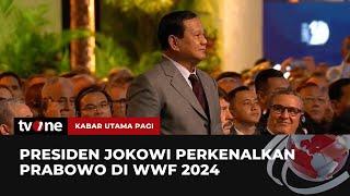Prabowo Diperkenalkan saat Presiden Jokowi Beri Sambutan di WWF ke-10  Kabar Utama Pagi tvOne