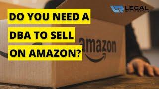 Do You Need A Dba To Sell On Amazon?  you are not required to have a business license