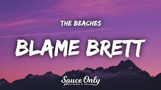 The Beaches - Blame Brett Lyrics