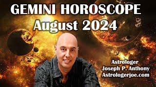 Gemini Horoscope August 2024- Astrologer Joseph P. Anthony