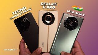 Realme 11 Pro vs Lava Agni 2 vs Tecno Camon 20 Pro 5G Battery Drain Performance Test