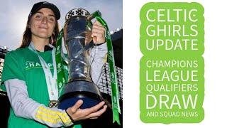 Celtic Ghirls Update Champions League Draw and Other News