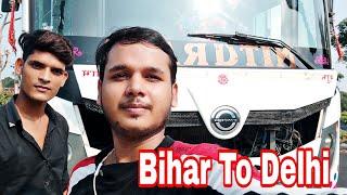 Travel Sitamarhi Bihar  To Delhi  Bus Ki Safar 2500 Par Person