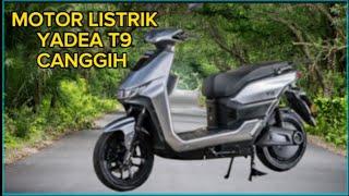 Motor Listrik Yadea T9 Canggih