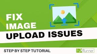 How To Fix Image Upload Issues In WordPress