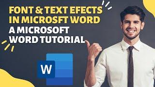 Font & Text Effects in Microsoft Word - Change The Look Of Text - FAST