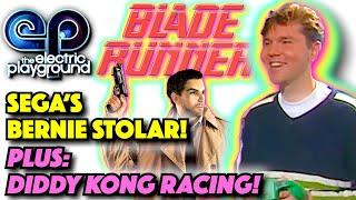 EP CLASSIC #9 - BLADE RUNNER  DIDDY KONG RACING  BERNIE STOLAR - Electric Playground S1E9 1997