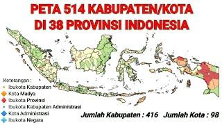PETA 514 KABUPATEN KOTA DI 38 PROVINSI INDONESIA  Beserta Nama Ibukotanya