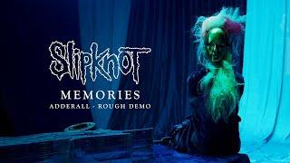 Slipknot - Memories Adderall - Rough Demo