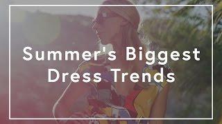 Summers Biggest Dress Trends  The Zoe Report by Rachel Zoe