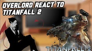 Overlord react to Titanfall 2 trailer *Re-upload*  Gacha reacts