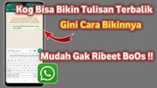 Cara membuat Tulisan terbalik di wa tanpa aplikasi  Tulisan terbalik di whatsapp