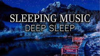 Fall Asleep Tonight - Relaxing Music to Sleep and Have a Good Rest - Sweet Dreams