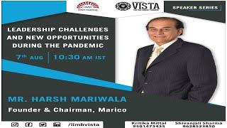 Vista 2021  Mr. Harsh Mariwala Founder & Chairman Marico