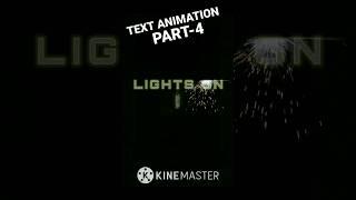 TEXT ANIMATION  PART-4  #kinemaster #shorts