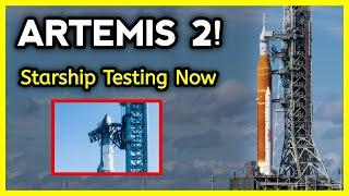 Starship Super Heavy Test Campaign Started Artemis 2 Progress  Episode 13